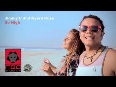 Jimmy P and Kyara Rose - So High (Red Squares D'n'B Remix)