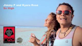 Jimmy P and Kyara Rose - So High (Red Squares D'n'B Remix)