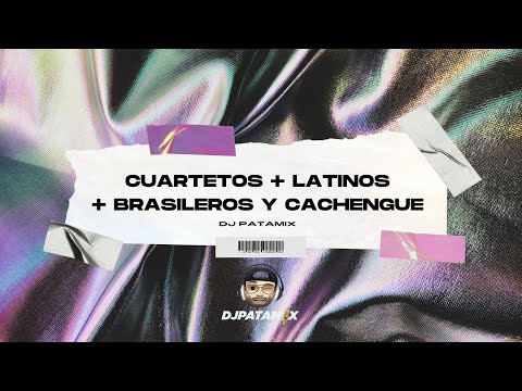 ENGANCHADO DE CUARTETOS + LATINOS + BRASILEROS Y CACHENGUE 🎧🇦🇷  DJ Patamix