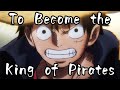 To Become The King Of Pirates ASMV AMV One Piece