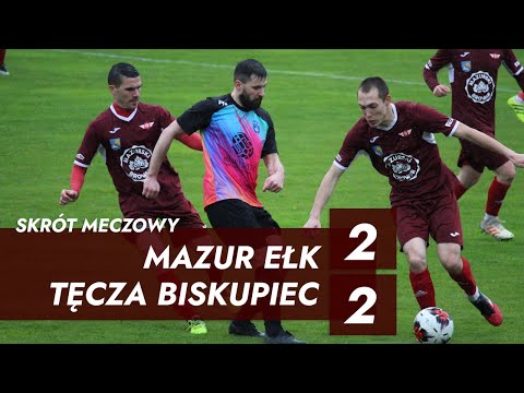 Skrót meczu | Mazur Ełk - Tęcza Biskupiec 2:2 (1:1) | IV LIGA