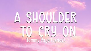 Tommy Page - A Shoulder To Cry On (Lyrics)