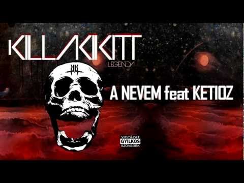 KILLAKIKITT - A NEVEM feat KETIOZ