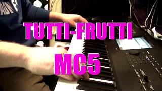 Tutti Frutti MC5