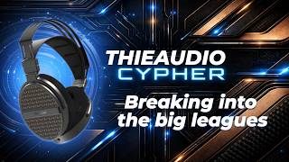 Thieaudio Cypher Review - Headphone Hoedown Ep.8