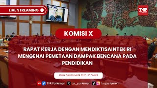 KOMISI X DPR RI RAPAT KERJA DENGAN MENDIKTISAINTEK RI DAN BRIN