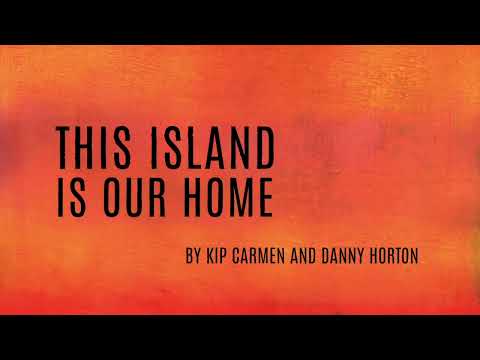 Kip Carmen - "This Island Is Our Home" [Lyric Video]