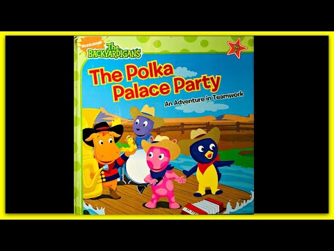 THE BACKYARDIGANS "THE POLKA PALACE PARTY" An Adventure in Teamwork! Read Aloud Storybook