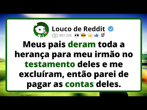 Meus PAIS deram toda a herança para meu irmão no testamento deles e me excluíram, então parei...