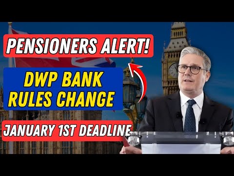 📢 URGENT for UK Pensioners! DWP Bank Rule Changes From January 1 – Act Now or Risk Payments!