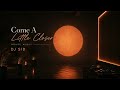 Come A Little Closer - DJ SID