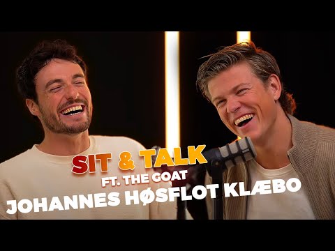 JOHANNES HØSFLOT KLÆBO - SIT & TALK ft. the GOAT #2