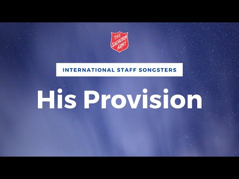♫ His Provision ♫ - International Staff Songsters with lyrics