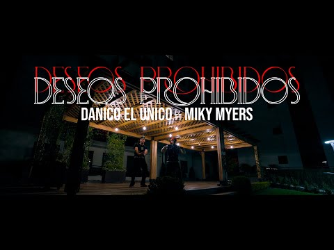 Danico el Unico (ft. Miky Myers) - Deseos Prohibidos (Video Oficial) | La unión es la fuerza
