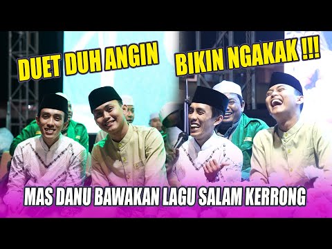 MAS DANU DUET LAGU DUH ANGIN SALAM KERRONG BARENG GUS AHKAM BIKIN NGAKAK SATU PANGGUNG