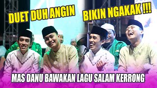 Download lagu MAS DANU DUET LAGU DUH ANGIN SALAM KERRONG BARENG GUS AHKAM BIKIN NGAKAK SATU PANGGUNG mp3
