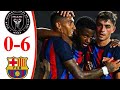 FC Barcelona vs Inter Miami, (6-0) all goals and extended highlights