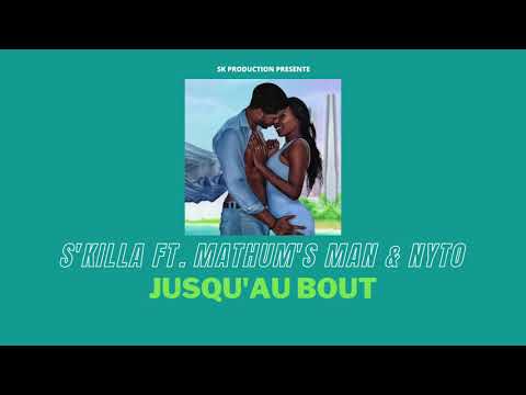 S'KILLA FT.MATHUMS'MAN & NYTO - Jusqu'au Bout (AUDIO)