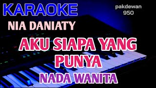 Download lagu Aku Siapa Yang Punya Nia Daniaty Karaoke Nada Wani... mp3