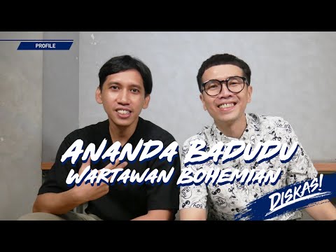 DISKAS EPISODE 91 : ANANDA BADUDU - WARTAWAN BOHEMIAN