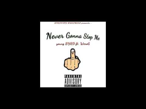 Young Byrd Rich Dreams - “Never Gonna Stop Me” Feat. WeroG [Official Audio]