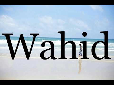 How To Pronounce Wahid🌈🌈🌈🌈🌈🌈Pronunciation Of Wahid