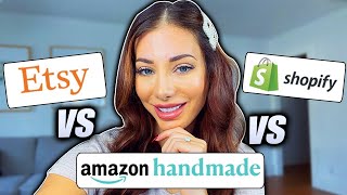 Etsy VS. Amazon Handmade VS. Shopify - Where to start for Artisans?