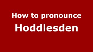 How to pronounce Hoddlesden
