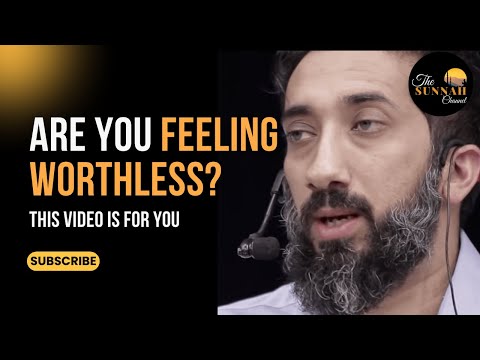 Are you feeling worthless? | Nouman Ali Khan