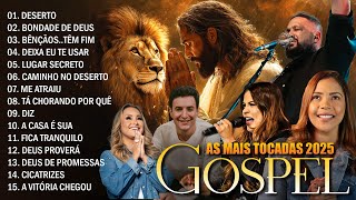 Musicas Evangelicas, As Melhores Músicas Gospel, Louvores De Adoração 2025, Top Gospel Mais Tocadas