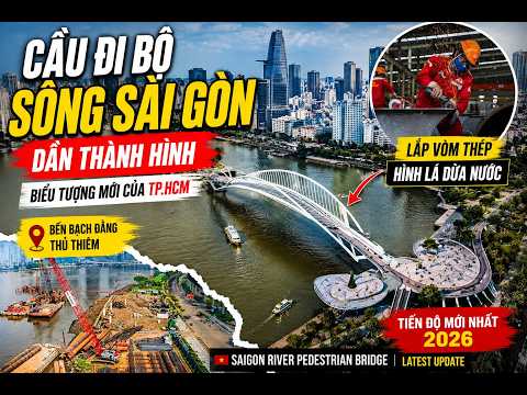 Cầu Đi Bộ Sông Sài Gòn Dần Thành Hình | Lắp Vòm Thép Lá Dừa Nước Khổng Lồ Giữa TP.HCM| Saigon River