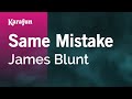 Same Mistake - James Blunt | Karaoke Version | KaraFun