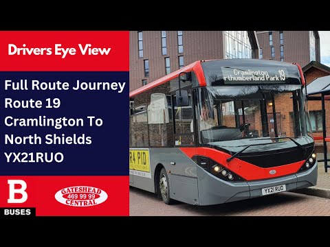 DEV: Full Route Journey | Nexus Bus Route 19 - Cramlington To North Shields Ferry | YX21RUO