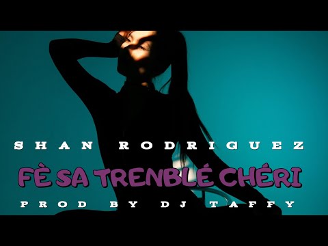 Shan Rodriguez - Fè sa trenblé chéri (BOUYON 2026)