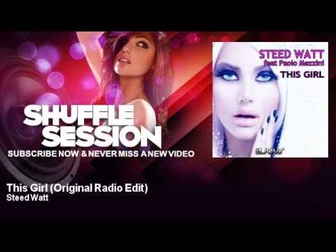 Steed Watt - This Girl - Original Radio Edit - feat. Paolo Mezzini