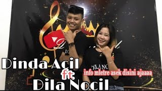 Download lagu DILA NOCIL FT DINDA ACIL COME BACK || KASIH GOYANG SEMRINTIL mp3