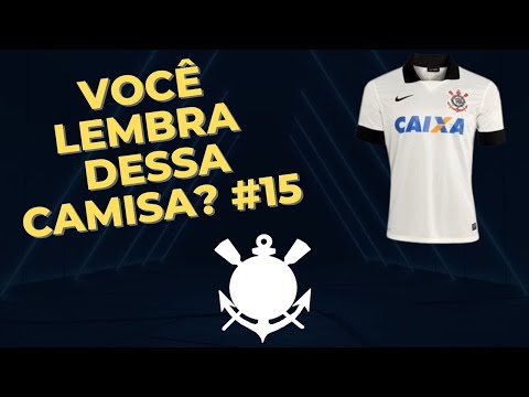[Você Lembra Dessa Camisa? #15] Corinthians Camisa nº1 - 2013