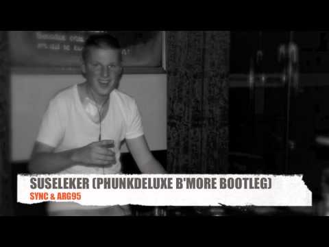 SYNC & ARG95 - Suseleker (Phunkdeluxe B'more Bootleg)