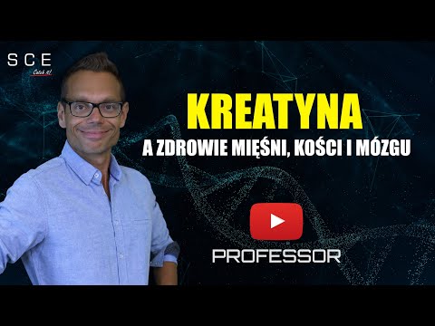 Kreatyna a zdrowie mięśni, kości i mózgu - Professor odc. 85