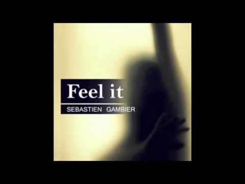 Sebastien Gambier - Feel It [Original Mix]