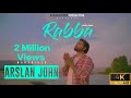 New Masihi Geet 2021 RABBA By Worshiper Arslan John Ft Sadaf Samuel Full Video 4K
