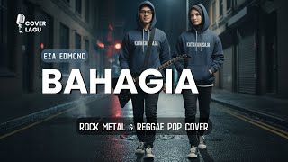 Download lagu 🎵 Eza Edmond – Bahagia | Rock Metal & Reggae Pop Cover (Male & Female Version) mp3 Download lagu 🎵 Eza Edmond – Bahagia | Rock Metal & Reggae Pop Cover (Male & Female Version) mp3