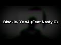 [LYRICS] Blxckie- Ye x4 (Ft Nasty C)
