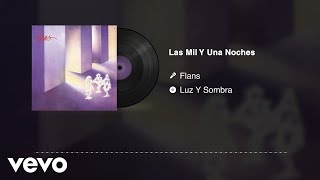Flans - Las Mil Y Una Noches (Audio)