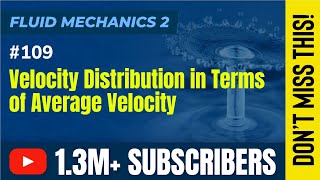 Velocity Distribution in Terms of Average Velocity - Turbulent Flow - Fluid Mechanics 2