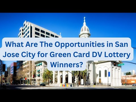 #dvlottery  What opportunities are in San Jose City?