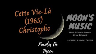 ♪ Cette Vie-Là (1965) - Christophe ♪ | Paroles | Moon&#39;s Music Channel