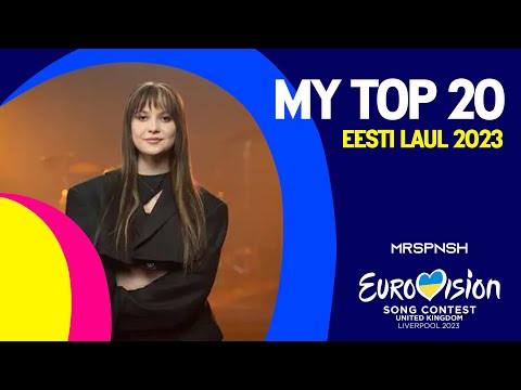 🇪🇪 Eesti Laul 2023 | My top 20 (Eurovision Estonia)