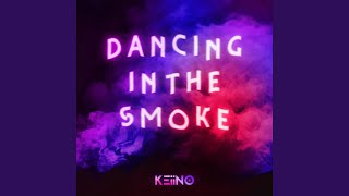 Musik-Video-Miniaturansicht zu Dancing in the Smoke Songtext von KEiiNO