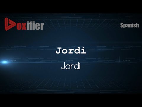 How to Pronounce Jordi (Jordi) in Spanish - Voxifier.com